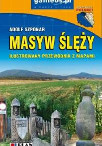 Masyw Ślęży. Ilustrowany przewodnik z mapami - Adolf Szponar