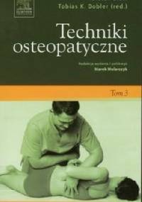 Techniki osteopatyczne Tom 3 - Torsten Liem, Tobias K. Dobler