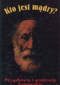 Kto jest mądry? Przysłowia i sentencje żydowskie z trzech tysięcy lat - Robert Stiller