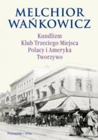 Kundlizm, Klub Trzeciego Miejsca, Polacy i Ameryka, Tworzywo - Melchior Wańkowicz