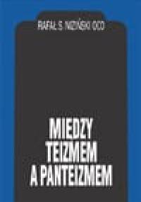 Między teizmem a panteizmem. Charlesa Hartshorne'a procesualna filozofia Boga - Rafał S. Niziński