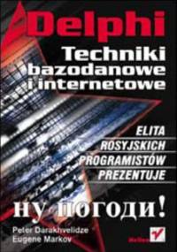 Delphi. Techniki bazodanowe i internetowe - Darakhvelidze Peter, Markov Eugene