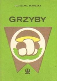 Grzyby - Zdzisława Skrodzka