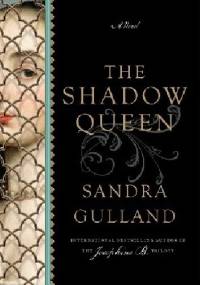 The shadow queen - Sandra Gulland