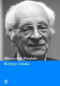 Krytycy i sztuka - Mieczysław Porębski