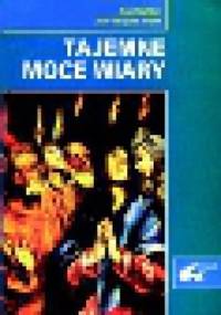 Tajemne moce wiary - Jean Guitton, Jean Jacques Antier