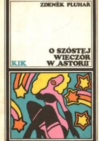 O szóstej wieczór w Astorii - Zdeněk Pluhař
