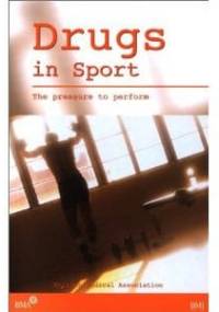 Drugs in Sport. The Pressure to Perform. - British Medical Association