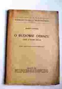 O budowie obrazu-Szkic z teorii sztuki - Roman W. Ingarden