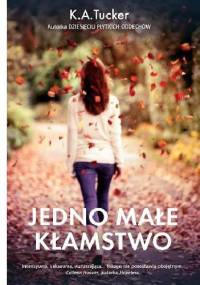 Jedno małe kłamstwo - K.A. Tucker