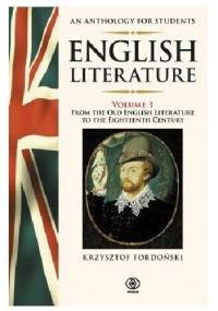 English Literature. An anthology for students.Volume 1. From the old English literature to the Eighteenth century. - Krzysztof Fordoński