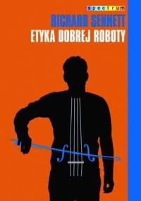 Etyka dobrej roboty - Richard Sennett