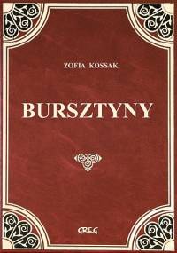 Bursztyny - Zofia Kossak-Szczucka
