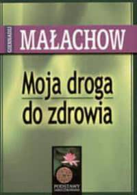 Moja droga do zdrowia - Giennadij Małachow