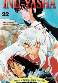 Inu-Yasha. Baśń z feudalnych czasów - tom 22 - Rumiko Takahashi