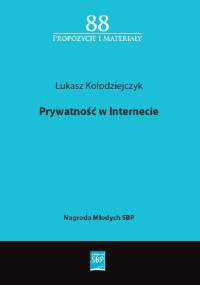 Prywatność w Internecie: postawy i zachowania dotyczące ujawniania danych prywatnych w mediach społecznych - Łukasz Kołodziejczyk