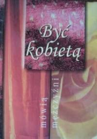 Być kobietą - mówią mężczyźni - praca zbiorowa