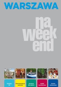Warszawa na weekend. Przewodnik - Koryna Dylewska, Krzysztof Żywczak