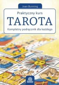Praktyczny kurs Tarota. - Joan Bunning