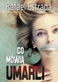 Co mówią umarli - Rafael Estrada