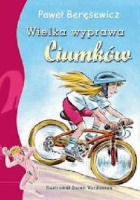 Wielka wyprawa Ciumków - Paweł Beręsewicz