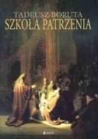 Szkoła patrzenia - Tadeusz Boruta