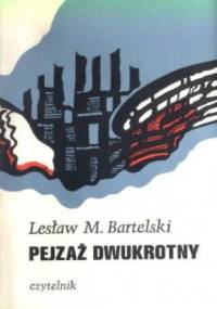 Pejzaż dwukrotny - Lesław M. Bartelski
