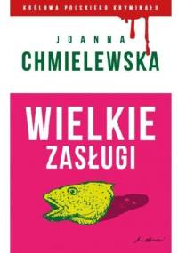Wielkie zasługi - Joanna Chmielewska