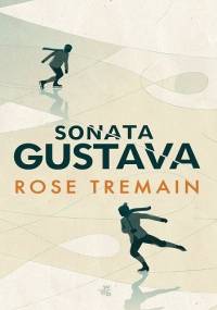 Sonata Gustava - Rose Tremain