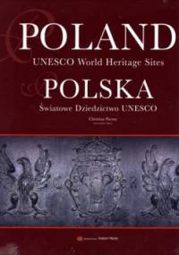 Polska. Światowe Dziedzictwo UNESCO - Christian Parma