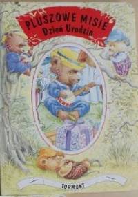 Pluszowe Misie. Dzień Urodzin - praca zbiorowa