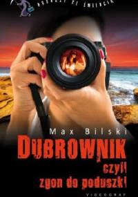 Dubrownik, czyli zgon do poduszki - Max Bilski