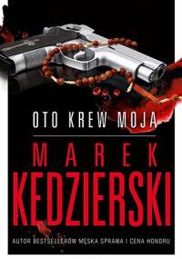 Oto krew moja - Marek Kędzierski