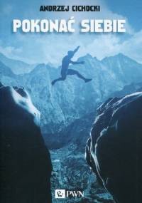 Pokonać siebie - Andrzej Cichocki