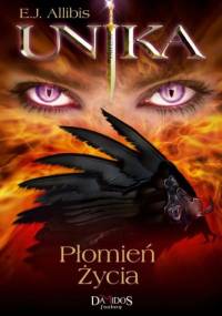 Unika. Płomień życia - E.J. Allibis