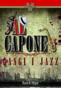 Al Capone. Gangi i jazz - Henrik Höjer