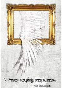 Proszę, dziękuję, przepraszam - Anna Stelmaszczyk