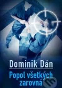 Popol všetkých zarovná - Dominik Dán
