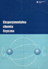 Eksperymentalna Chemia Fizyczna - praca zbiorowa