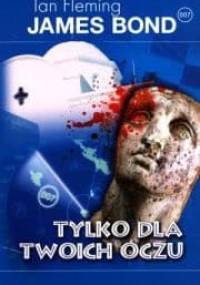 Tylko dla twoich oczu - Ian Fleming