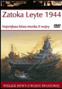Zatoka Leyte 1944 Największa bitwa morska II wojny - Bernard Ireland
