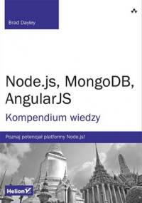 Node.js, MongoDB, AngularJS. Kompendium wiedzy - Brad Dayley