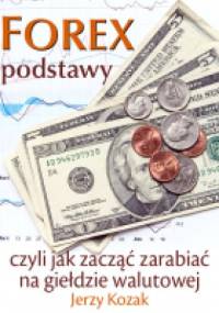 Forex - podstawy - Jerzy Kozak