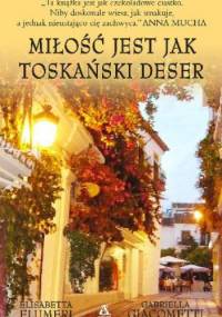 Miłość jest jak toskański deser - Elisabetta Flumeri