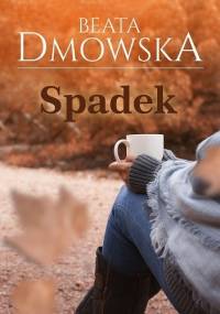 Spadek - Beata Dmowska