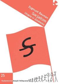 Socjalizm. Utopia w działaniu - Zygmunt Bauman