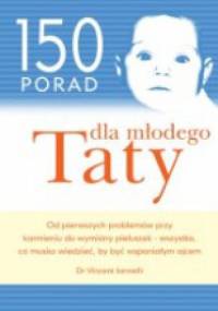 150 porad dla młodego Taty - Vincent Iannelli