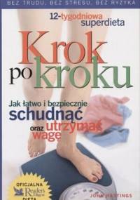 Krok po kroku. Jak łatwo i bezpiecznie schudnąć oraz utrzyma - John Hastings