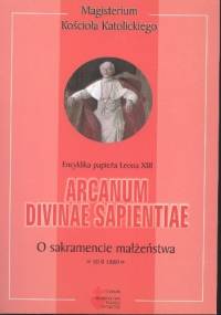 Arcanum divinae sapientiae. O sakramencie małżeństwa - Leon XIII