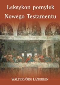 Leksykon pomyłek Nowego Testamentu - Walter-Jörg Langbein